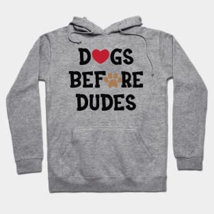 Dog - Dogs before dudes Hoodie